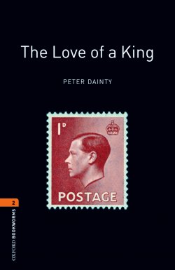Книга "The Love of a King" {Oxford Bookworms Library} – Peter Dainty, 2012