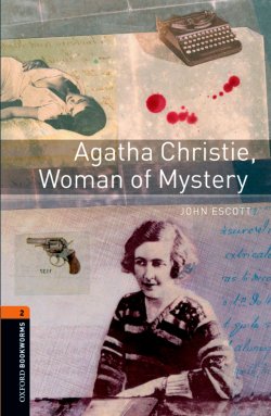 Книга "Agatha Christie, Woman of Mystery" {Oxford Bookworms Library} – John Escott, 2012