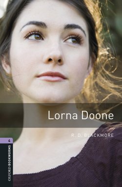 Книга "Lorna Doone" {Oxford Bookworms Library} – D. R. H., R. D. Blackmore, Richard Doddridge Blackmore, 2012