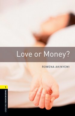 Книга "Love or Money" {Oxford Bookworms Library} – Rowena Akinyemi, 2012