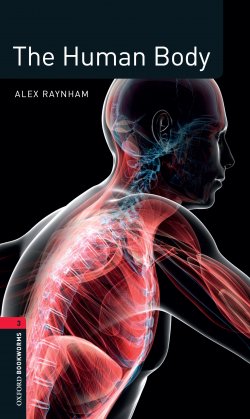 Книга "The Human Body" {Oxford Bookworms Library} – Alex Raynham, 2012