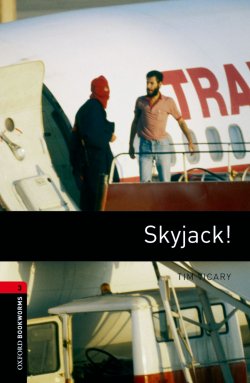 Книга "Skyjack!" {Oxford Bookworms Library} – Tim Vicary, 2012