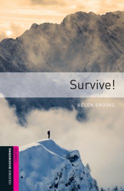 Книга "Survive!" {Oxford Bookworms Library} – Helen Brooke, 2016