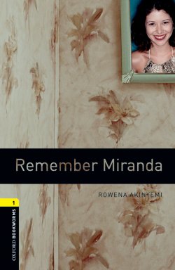 Книга "Remember Miranda" {Oxford Bookworms Library} – Rowena Akinyemi, 2012