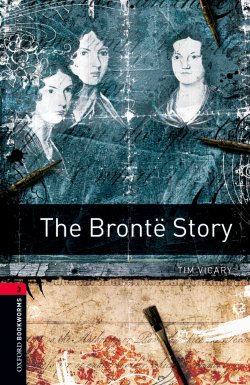 Книга "The Brontë Story" {Oxford Bookworms Library} – Tim Vicary, 2012