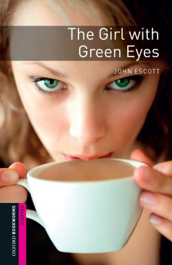 Книга "The Girl with Green Eyes" {Oxford Bookworms Library} – John Escott