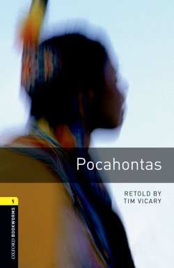 Книга "Pocahontas" {Oxford Bookworms Library} – Tim Vicary, 2012