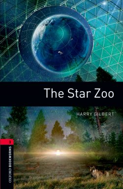 Книга "The Star Zoo" {Oxford Bookworms Library} – Harry Gilbert, 2012