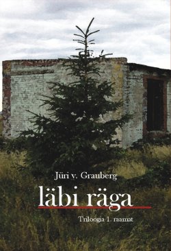 Книга "Läbi räga" – Jüri V. Grauberg, Jüri Grauberg, 2015