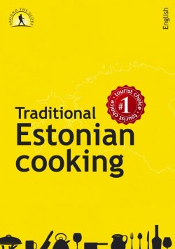 Книга "Traditional Estonian Cooking" – Margit Mikk-Sokk, kirjastus Tähesadu, Ragnar Sokk, 2013