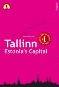 Tallinn - Estonia's Capital (Margit Mikk-Sokk, Ragnar Sokk, 2016)
