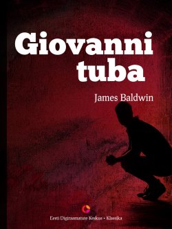 Книга "Giovanni tuba" – James Baldwin, Eesti Digiraamatute Keskus, 2013