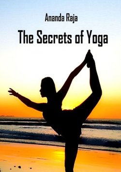 Книга "The Secrets of Yoga" – Ananda Raja