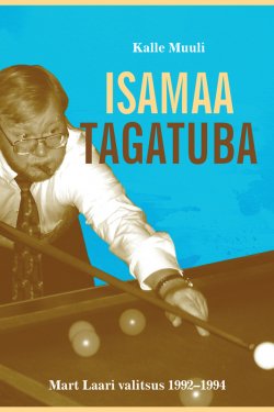 Книга "Isamaa tagatuba" – Kalle Muuli, 2012