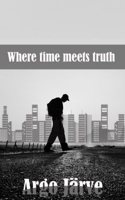 Книга "Where time meets truth" – Argo Järve