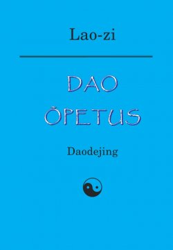 Книга "Dao õpetus. Daodejing" – Lao-Zi, 2016