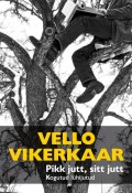 Pikk jutt, sitt jutt (Vello Vikerkaar, 2010)