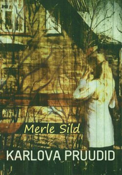 Книга "Karlova pruudid" – Merle Sild, 2016