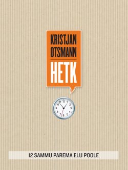 Книга "Hetk" – Kristjan Otsmann, 2011