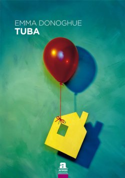 Книга "Tuba" – Emma Donoghue, 2011