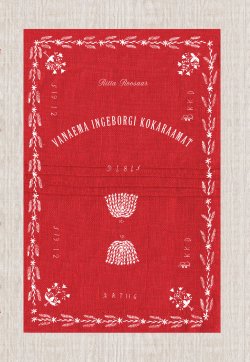 Книга "Vanaema Ingeborgi kokaraamat" – Ritta Roosaar, 2012