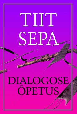 Книга "Dialogose õpetus" – Tiit Sepa, 2014