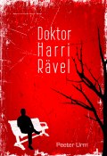 Doktor Harri Rävel (Peeter Urm, 2016)