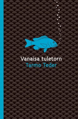 Книга "Vanaisa tuletorn" – Tarmo Teder, 2011