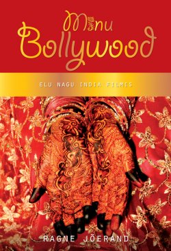 Книга "Minu Bollywood" – Ragne Jõerand, 2011