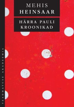Книга "Härra Pauli kroonikad" – Mehis Heinsaar, 2011