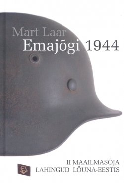Книга "Emajõgi 1944" – Mart Laar, 2010