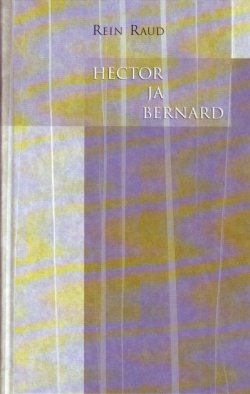 Книга "Hector ja Bernard" – Rein Raud, 2015