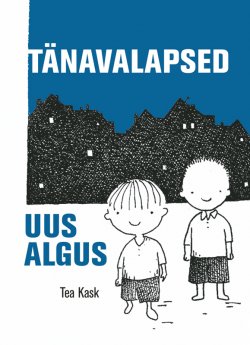 Книга "Tänavalapsed. Uus algus" – Tea Kask, 2014