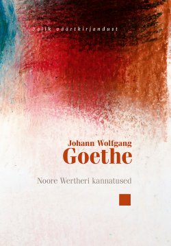 Книга "Noore Wertheri kannatused" – Иоганн Гёте, Иоганн Гёте, Иоганн Вольфганг Гёте, Johann Wolfgang Goethe