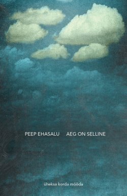 Книга "Aeg on selline" – Peep Ehasalu, 2013
