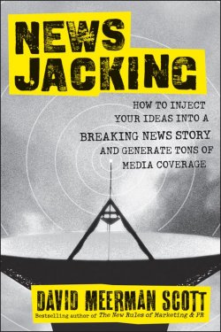 Книга "Newsjacking. How to Inject your Ideas into a Breaking News Story and Generate Tons of Media Coverage" – 