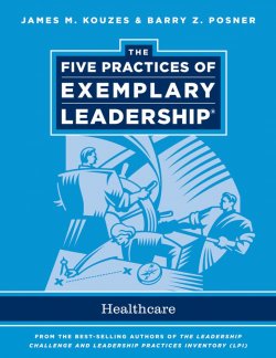 Книга "The Five Practices of Exemplary Leadership. Healthcare - General" – 