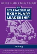 The Five Practices of Exemplary Leadership. Nursing ()