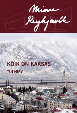 Книга "Minu Reykjavík. Kõik on kaasas" – Tui Hirv, 2015