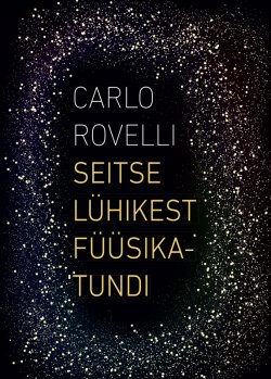 Книга "Seitse lühikest füüsikatundi" – Carlo Rovelli, Carlo Rovelli, 2014