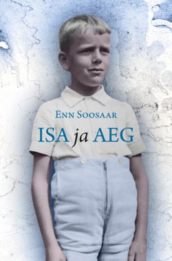 Книга "Isa ja aeg" – Enn Soosaar, 2017