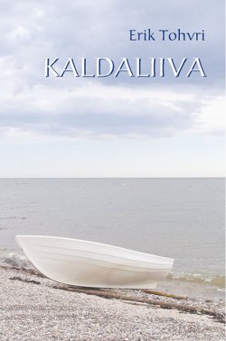 Книга "Kaldaliiva" – Erik Tohvri, 2010