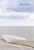 Kaldaliiva (Erik Tohvri, 2010)