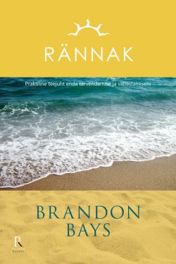 Книга "Rännak" – Brandon Bays, 2014
