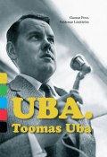 Uba. Toomas Uba (Gunnar Press, Voldemar Linström, 2010)
