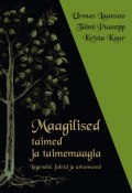 Maagilised taimed ja taimemaagia (Krista Kaur, Urmas Laansoo, Taimi Puusepp, 2010)
