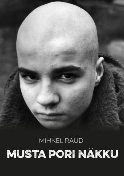 Книга "Musta pori näkku" – Mihkel Raud, 2015