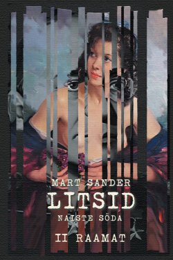 Книга "Litsid II raamat. Naiste sõda" – Mart Sander, 2016