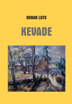 Книга "Kevade" – Oskar Luts, Оскар Лутс, 2012