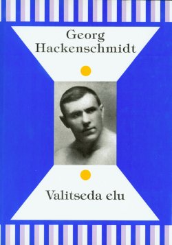 Книга "Valitseda elu" – Georg Hackenschmidt, 2016